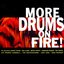 More Drums On Fire