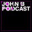 John B Podcasts
