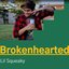 B R O K E N H E a R T E D - Single