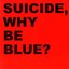 Why Be Blue? (Deluxe Edition)