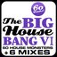 THE BIG HOUSE BANG!, Vol. 6 (60 House Monsters + 6 DJ Mixes)