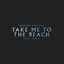 Take Me to the Beach (feat. Ernia) - Single