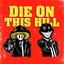 DIE ON THIS HILL
