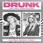Drunk (And I Don't Wanna Go Home) - Single