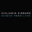 Bigger Than Love - Single