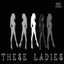 These Ladies - Single