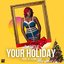 Your Holiday