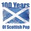 100 Years Of Scottish Pop