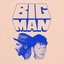Big Man (ft. Steinza)