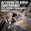 Earthquake (DJ Fresh vs. Diplo) [Remixes] (feat. Dominique Young Unique)