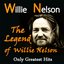 The Legend of Willie Nelson: Only Greatest Hits