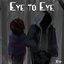 Eye to Eye (Dusttale Song)