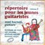 Répertoire pour les jeunes guitaristes, volume 1