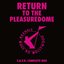 Return To The Pleasuredome