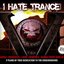 I Hate Trance Vol. 2 - 5 Years Of True Dedication To The Underground