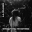 Without You I'm Nothing - Single