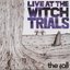 Live at the Witch Trials (bonus disc)