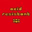Acid Resistant