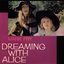 Dreaming With Alice