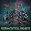 Pharmaceutical Madness