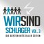 Wir sind Schlager, Vol. 3