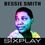 Six Play - Bessie Smith - EP