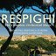 Respighi: The Complete Orchestral Music