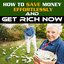 How to Save Money Effortlessly and Get Rich Now