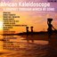 African Kaleidoscope: A Journey Through Africa by Song, Volume 1