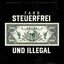 Steuerfrei & Illegal