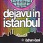 Dejavu in Istanbul