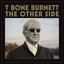 T Bone Burnett - The Other Side album artwork