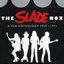 The Slade Box