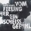 Vom Feeling her ein scheiß Gefühl