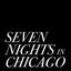 Seven Nights in Chicago