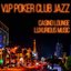 V.I.P Poker Club Jazz: Casino Lounge Luxurious Music, Cocktail Party Playlist, Boss Life Generation