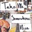 Take Me Somewhere Nice