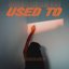 Used To - Single