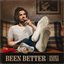 Been Better - Single