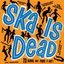 Ska Is Dead