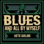 Blues and All by Myself