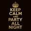 Keep Calm And Party All Night