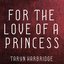 For the Love of a Princess