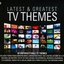 Latest & Greatest TV Themes