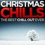 Christmas Chills - The Best Chill Out Ever