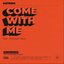 Come With Me