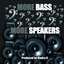 More Bass More Speakers