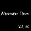 Alternative Times Vol 90