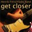 Get Closer