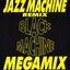 Jazz Machine Megamix (Remixes)